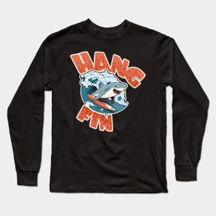 Hang Fin! Surfin' Shark Design Long Sleeve T-Shirt